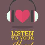 Listen to your heart