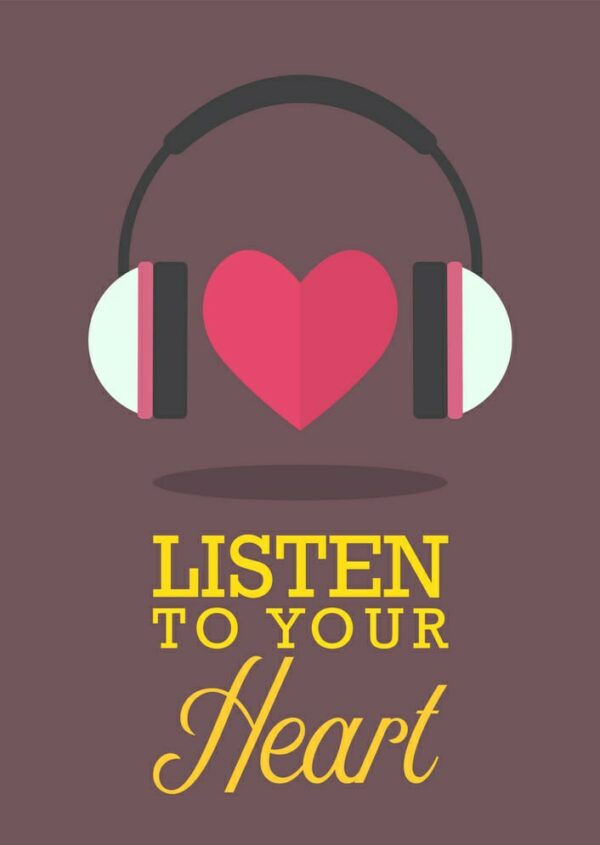 Listen to your heart